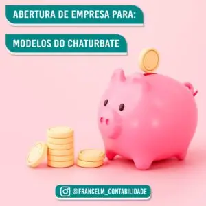 Abertura de empresa (CNPJ) Para Modelos da Chaturbate: Como constituir?